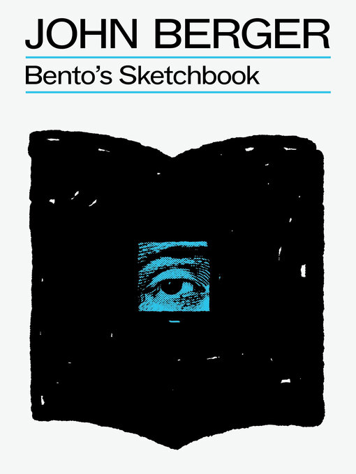Title details for Bento's Sketchbook by John Berger - Wait list
